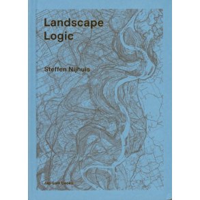 STEFFEN NIJHUIS - LANDSCAPE LOGIC