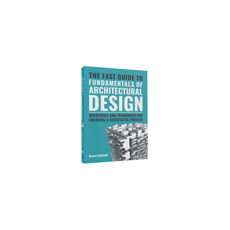 THE FAST GUIDE TO FUNDAMENTALS OF ARCHITECTURAL DESIGN