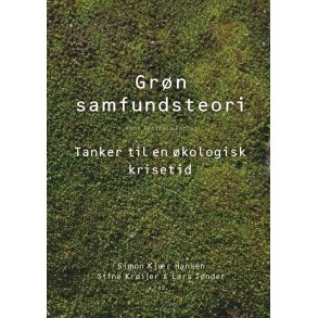 GRN SAMFUNDSTEORI - TANKER TIL EN KOLOGISK KRISETID