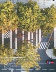 NEW PUBLIC SPACES - EUROPEAN URBAN STREETSCAPES OF THE 21ST CENTURY