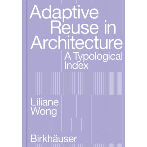 ADAPTIVE REUSE IN ARCHITECTURE - A TYPOLOGICAL INDEX