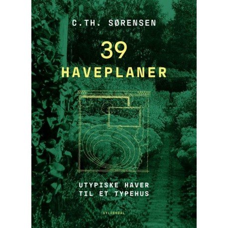 39 Haveplaner - Utypiske Haver Til Et Typehus