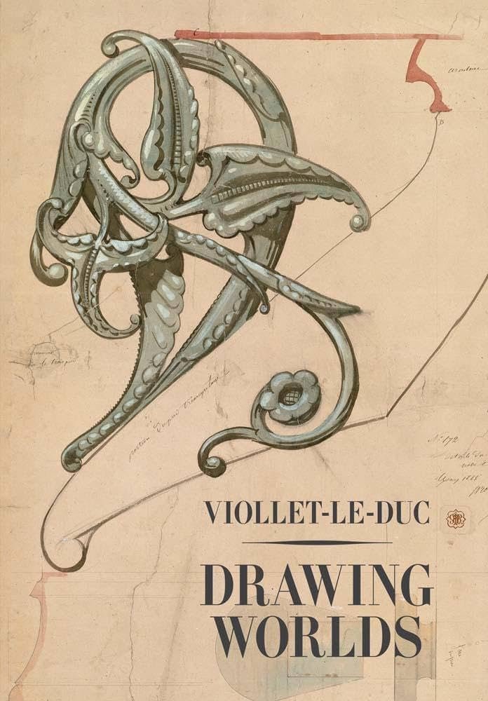 Drawing Worlds - Viollet-le-Duc