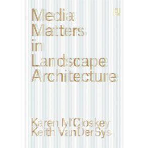 Media Matters in Landscape Architecture
