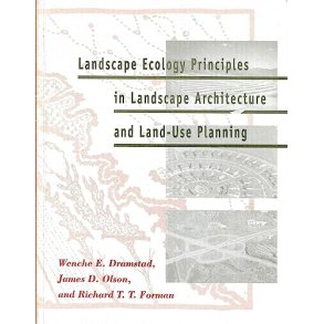 LANDSCAPE ECOLOGY -  PRINCIPLES IN LANDSCAPE ARCHITECTURE AND LAND-USE PLANNING