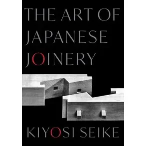 THE ART OF JAPANESE JOINERY