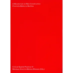 A Moratorium on New Construction : Charlotte Malterre-Barthes