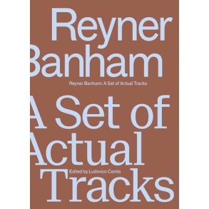 REYNER BANHAM - A SET OF ACTUAL