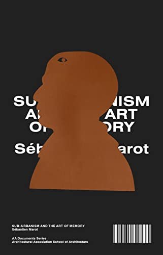 SUB-URBANISM AND THE ART OF MEMORY