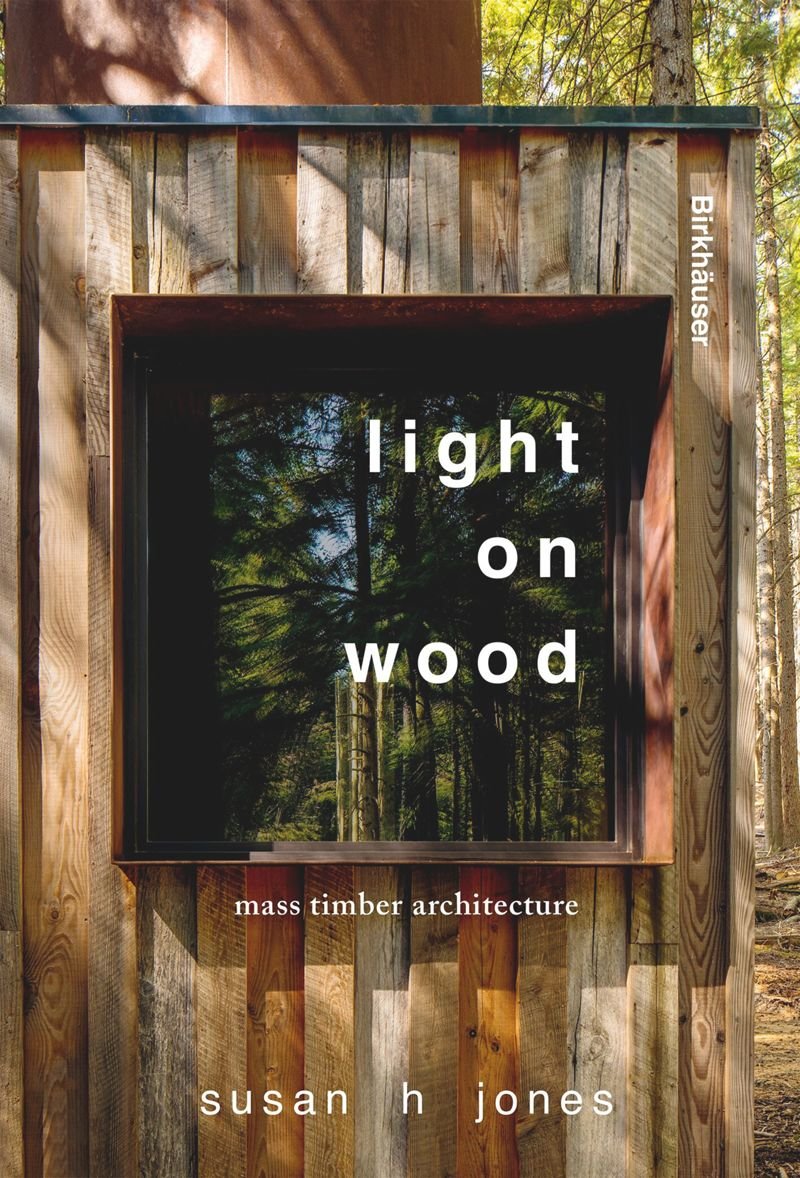 LIGHT ON WOOD - MASS TIMBER ARCHITECTURE