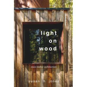 LIGHT ON WOOD - MASS TIMBER ARCHITECTURE