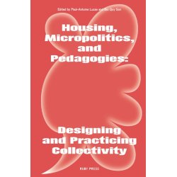 Housing, Micropolitics, and Pedagogies: Designing and Practicing Collectivity