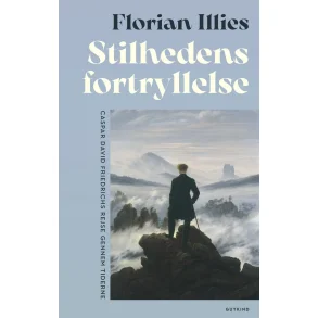 Stilhedens fortryllelse - Casper David Friedrichs rejse gennem tiderne