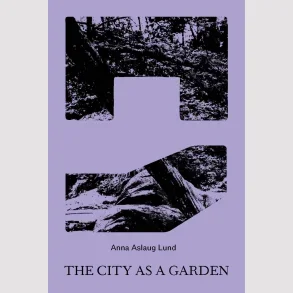 THE CITY AS A GARDEN