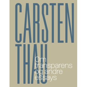Om Transparens Og Andre Essays - Carsten Thau