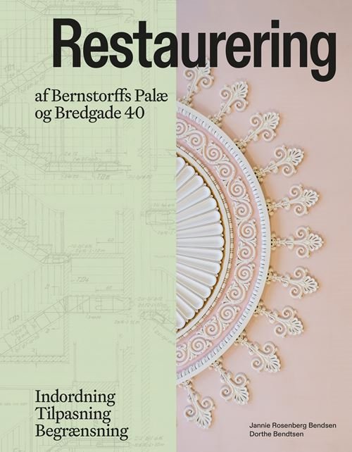 RESTAURERING AF BERNSTORFFS PAL� OG BREDGADE 40 - INDORDNING, TILPASNING, BEG�NSNING