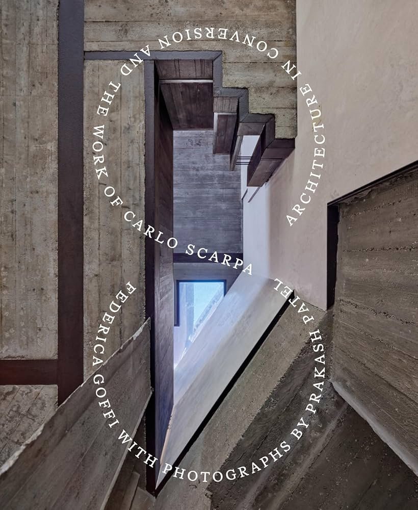 ARCHITECTURE IN CONVERSION AND THE WORK OF CARLO SCARPA