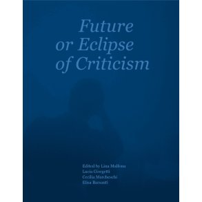 FUTURE OR ECLIPSE OF CRITICISM