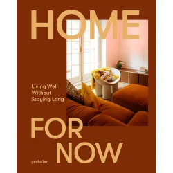 HOME FOR NOW - Living Well Without Staying Long