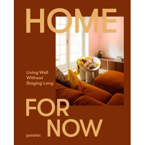 HOME FOR NOW - Living Well Without Staying Long