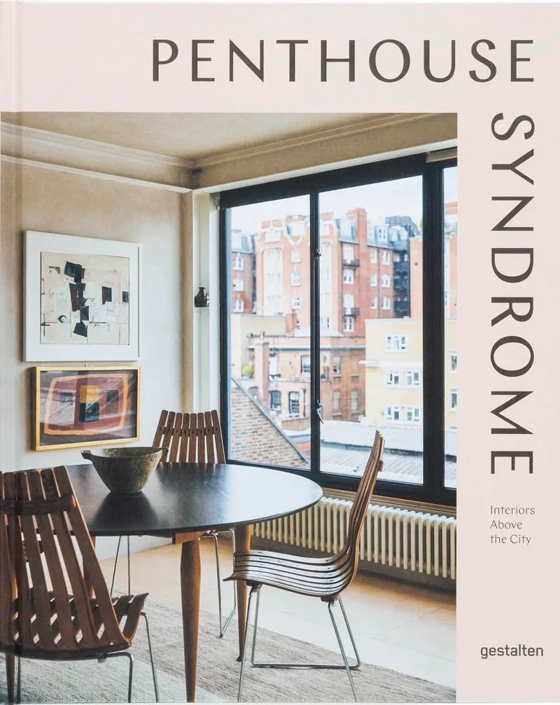 Penthouse Syndrome - Interiors Above the City