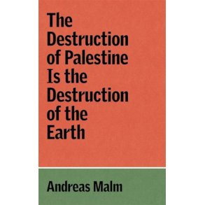 The Destruction of Palestine is the Destruction of the Earth