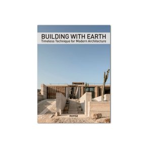 BUILDING WITH EARTH - TIMELESS TECHNIQUE FOR MODERN ARCHITECTURE