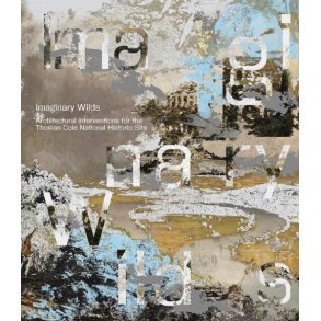 Ima Imaginary Wilds - Architectural interventions for the Thomas Cole National Historic Site