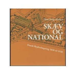 SK�V OG NATIONAL - Dansk Byplanl�gning 1830 til 1938