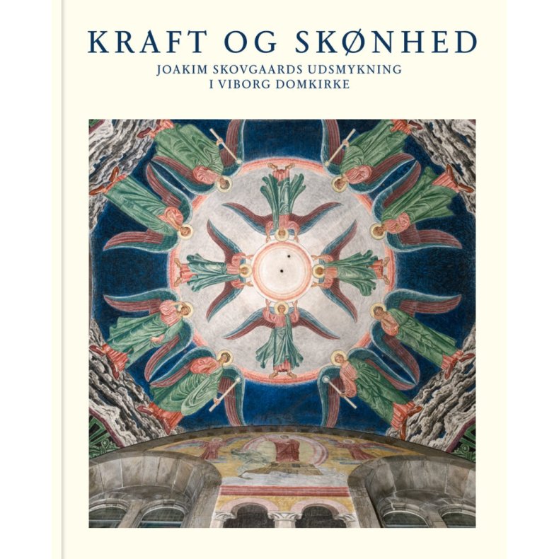 KRAFT OG SKNHED - Joakim Skovgaards udsmykning i Viborg Domkirke