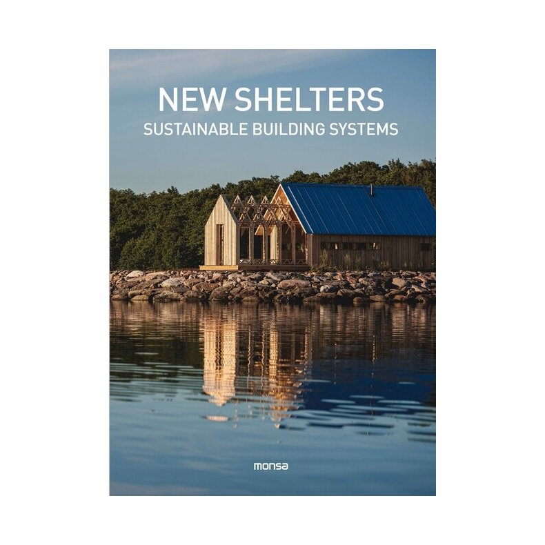 NEW SHELTERS - SUSTAINABLE BUILDING SYSTEMS