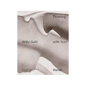 THINKING WITH YOU HANDS - WILLY GUHL