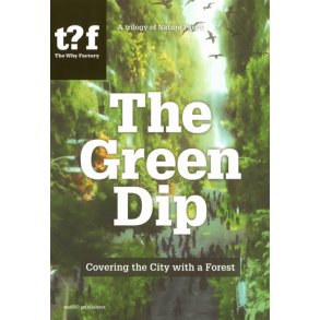 The Green Dip - Covering the City with a Forest