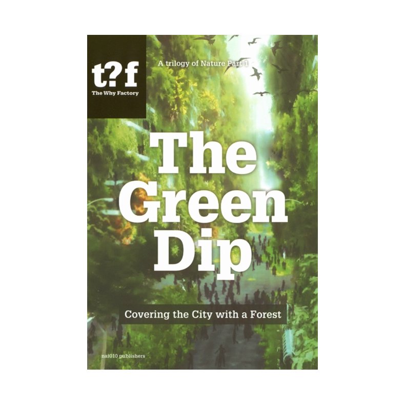 The Green Dip - Covering the City with a Forest