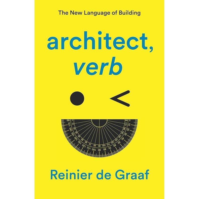 architect, verb - The New Language of Building