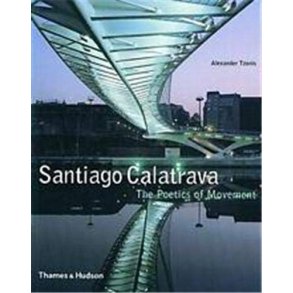 Santiago Calatrava: The Poetics of Movement
