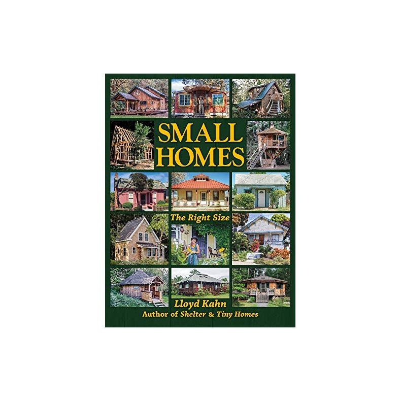 Small Homes: The Right Size (The Shelter Library of Building Books)