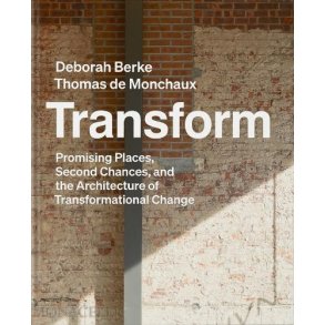 TRANSFORM - Promising Places, Second Chances and the Architecture of Transformational Change