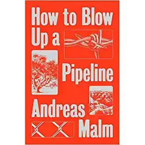 HOW TO BLOW UP A PIPELINE