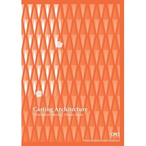 Casting Architecture: Ventilation Blocks