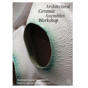 Architectural Ceramic Assemblies Workshop