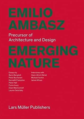 Emilio Ambasz: Emerging Nature: Precursor of Architecture and Design