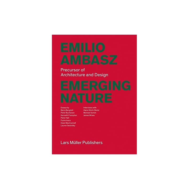 Emilio Ambasz: Emerging Nature: Precursor of Architecture and Design