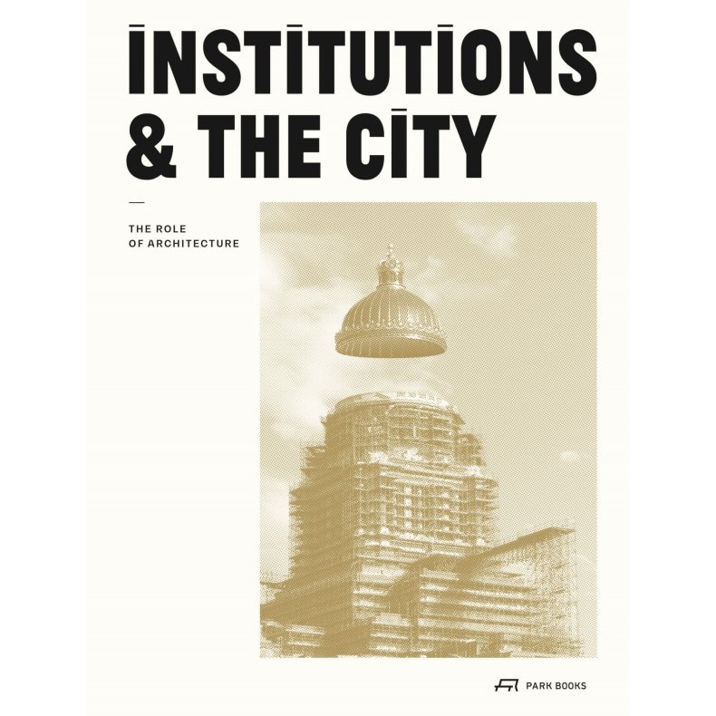 Institutions and the City: The Role of Architecture 