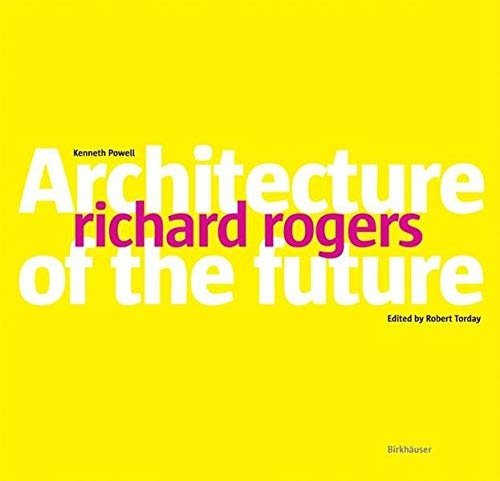 Richard Rogers: Architecture of the Future