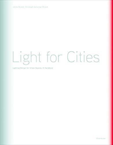 Light for Cities: Lighting Design for Urban Spaces. A Handbook