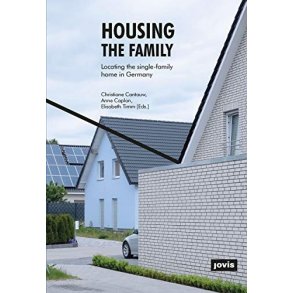 Housing the Family: Locating the Single-Family Home in Germany