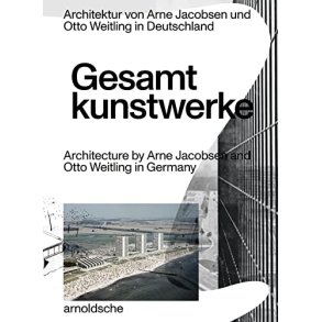 Gesamtkunstwerke: Architecture by Arne Jacobsen and Otto Weitling in Germany