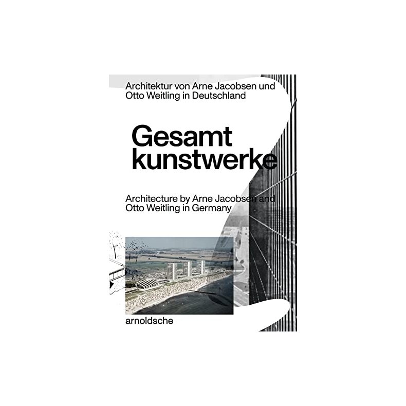 Gesamtkunstwerke: Architecture by Arne Jacobsen and Otto Weitling in Germany