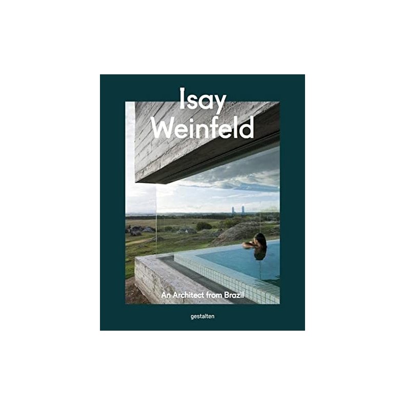 Isay Weinfeld: An Architect from Brazil